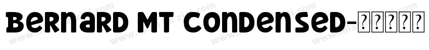 Bernard MT Condensed字体转换